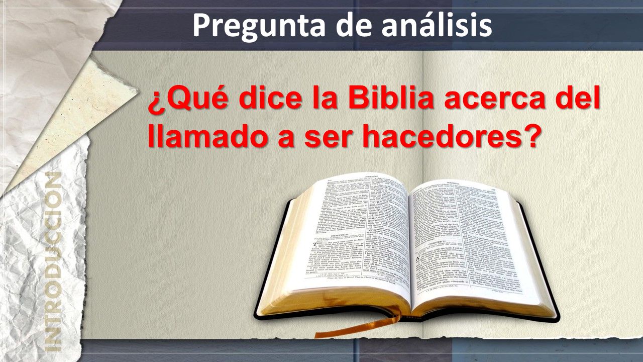 Pregunta de análisis ¿Qué dice la Biblia acerca del llamado a ser hacedores