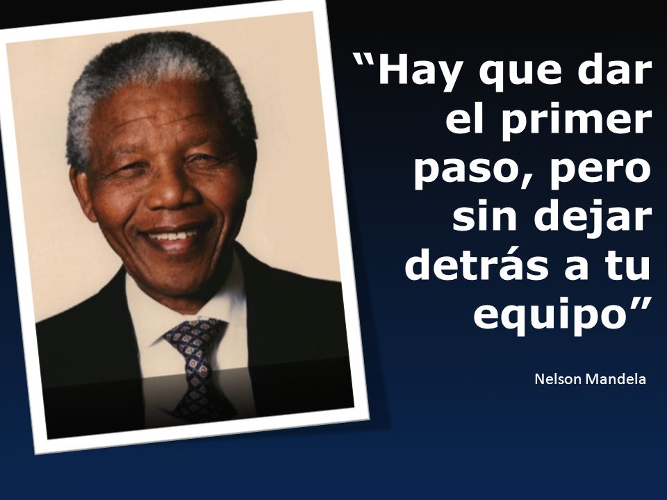 Hay que dar el primer paso, pero sin dejar detrás a tu equipo