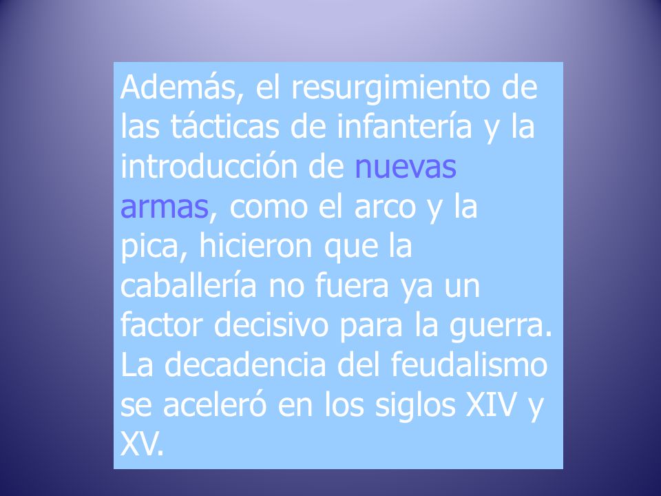 Además, el resurgimiento de las tácticas de infantería y la introducción de nuevas armas, como el arco y la pica, hicieron que la caballería no fuera ya un factor decisivo para la guerra.