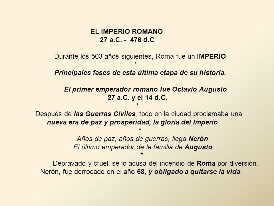 EL IMPERIO ROMANO 27 a.C d.C. Durante los 503 años siguientes, Roma fue un IMPERIO. *