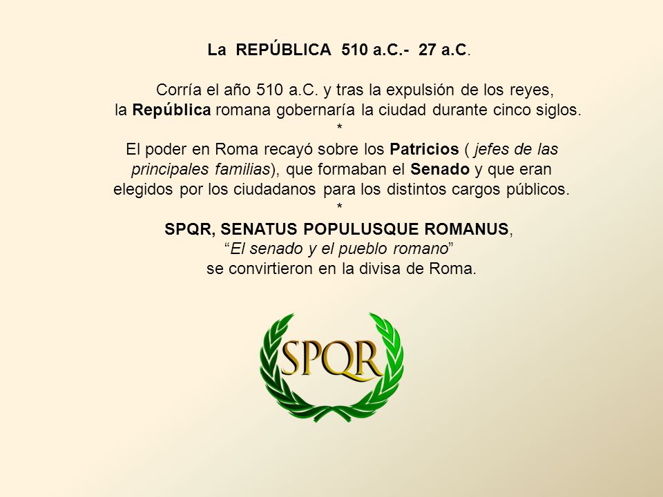 Corría el año 510 a.C. y tras la expulsión de los reyes,