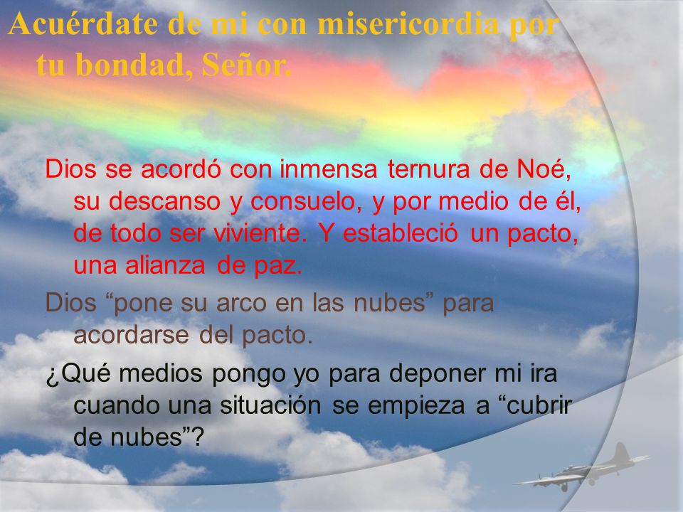 Acuérdate de mi con misericordia por tu bondad, Señor.