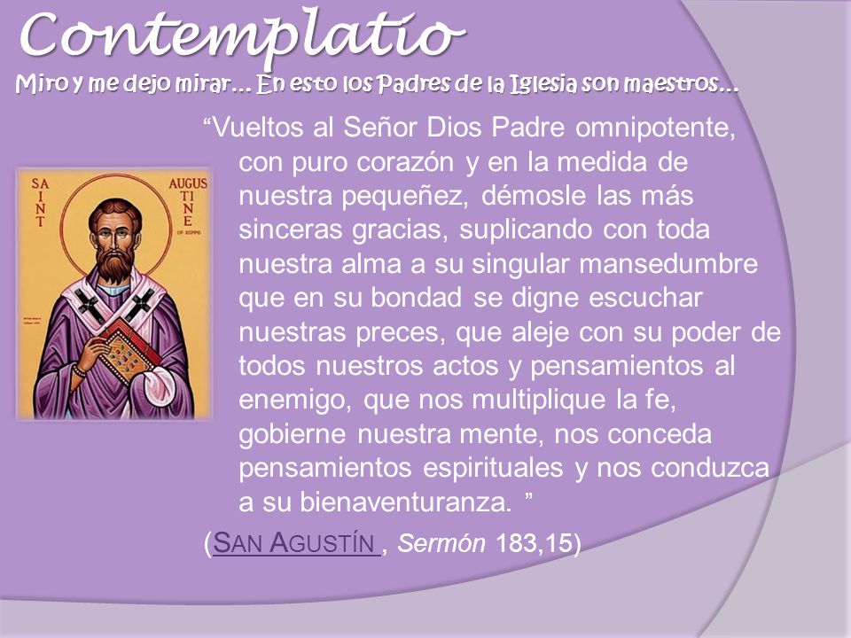 Contemplatio Miro y me dejo mirar… En esto los Padres de la Iglesia son maestros…