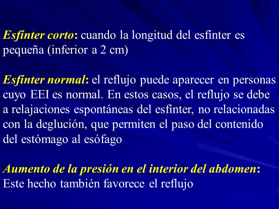 Esfínter corto: cuando la longitud del esfínter es pequeña (inferior a 2 cm)