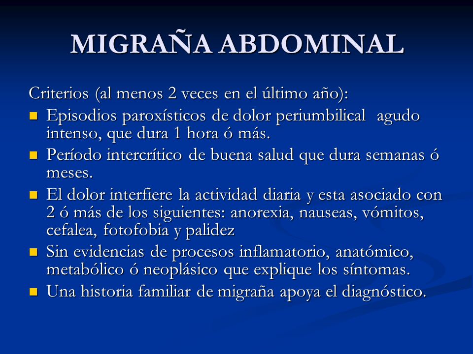 MIGRAÑA ABDOMINAL Criterios (al menos 2 veces en el último año):