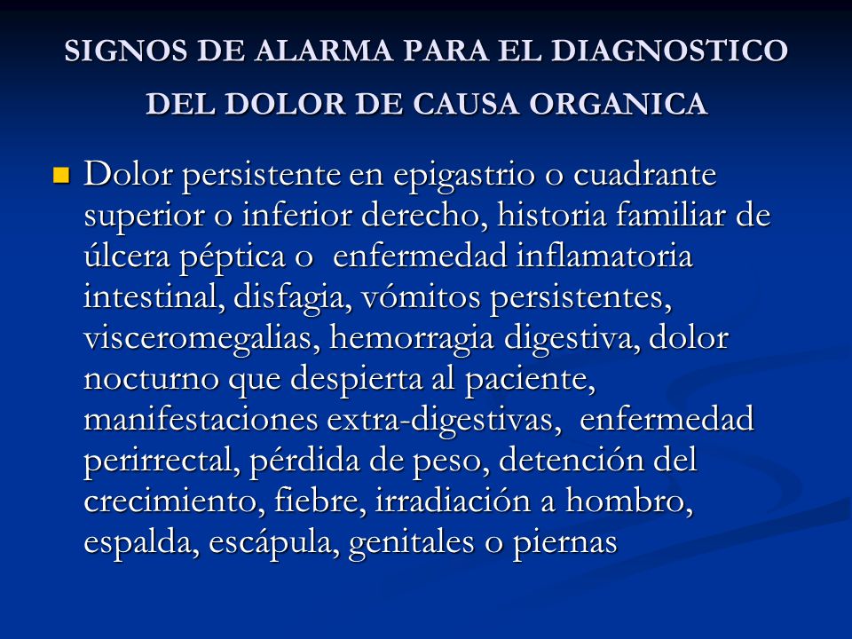 SIGNOS DE ALARMA PARA EL DIAGNOSTICO DEL DOLOR DE CAUSA ORGANICA
