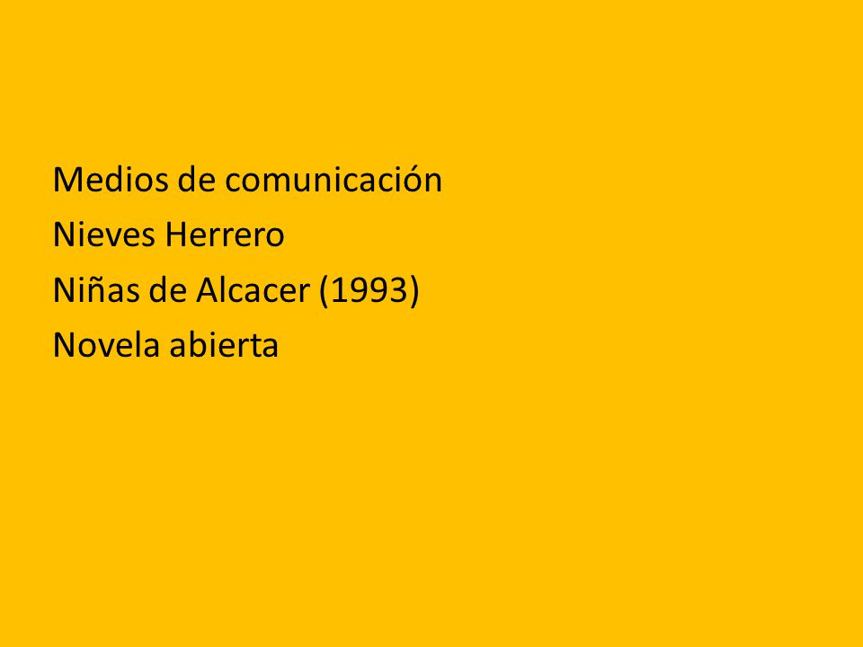 Medios de comunicación Nieves Herrero Niñas de Alcacer (1993) Novela abierta