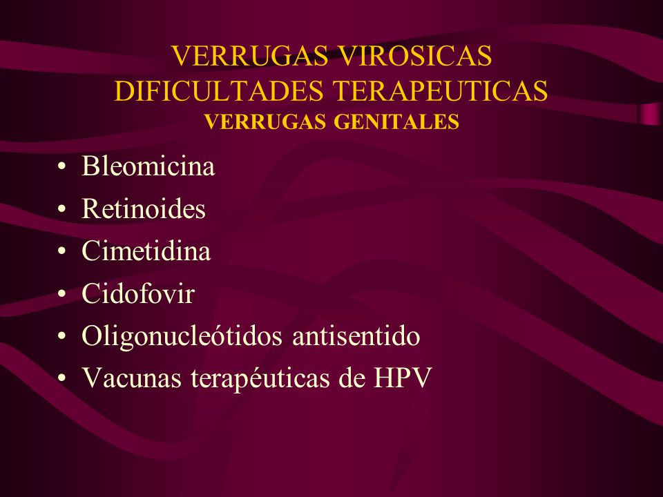 VERRUGAS VIROSICAS DIFICULTADES TERAPEUTICAS VERRUGAS GENITALES