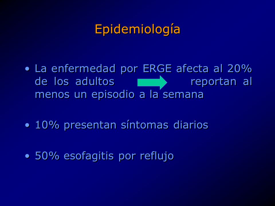 Epidemiología La enfermedad por ERGE afecta al 20% de los adultos reportan al menos un episodio a la semana.