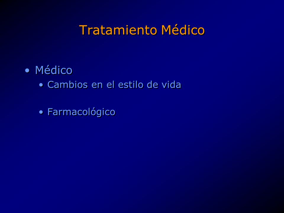 Tratamiento Médico Médico Cambios en el estilo de vida Farmacológico