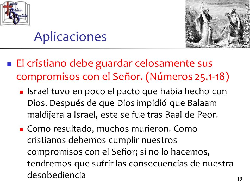 Aplicaciones El cristiano debe guardar celosamente sus compromisos con el Señor. (Números )