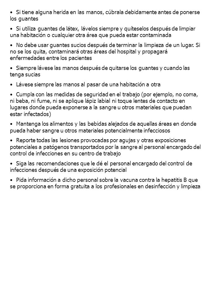Si tiene alguna herida en las manos, cúbrala debidamente antes de ponerse los guantes