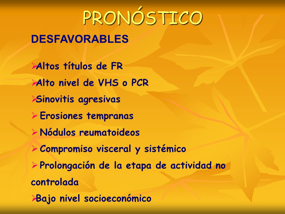 PRONÓSTICO DESFAVORABLES Altos títulos de FR Alto nivel de VHS o PCR