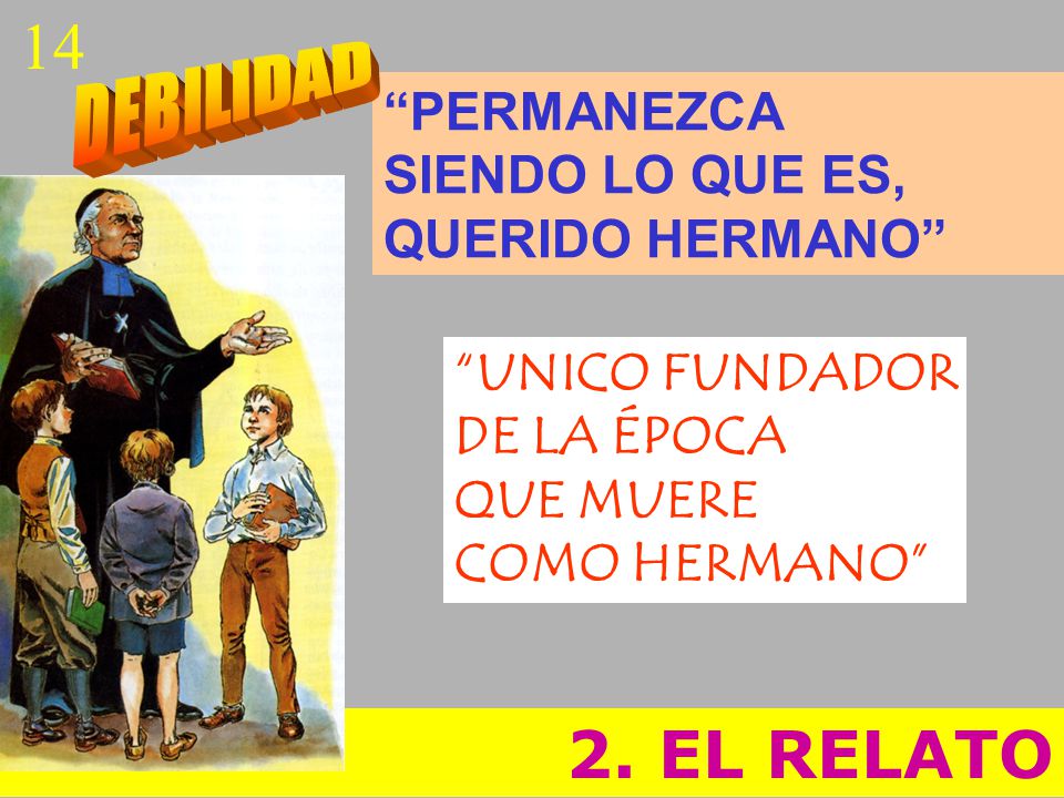 14 2. EL RELATO DEBILIDAD PERMANEZCA SIENDO LO QUE ES,