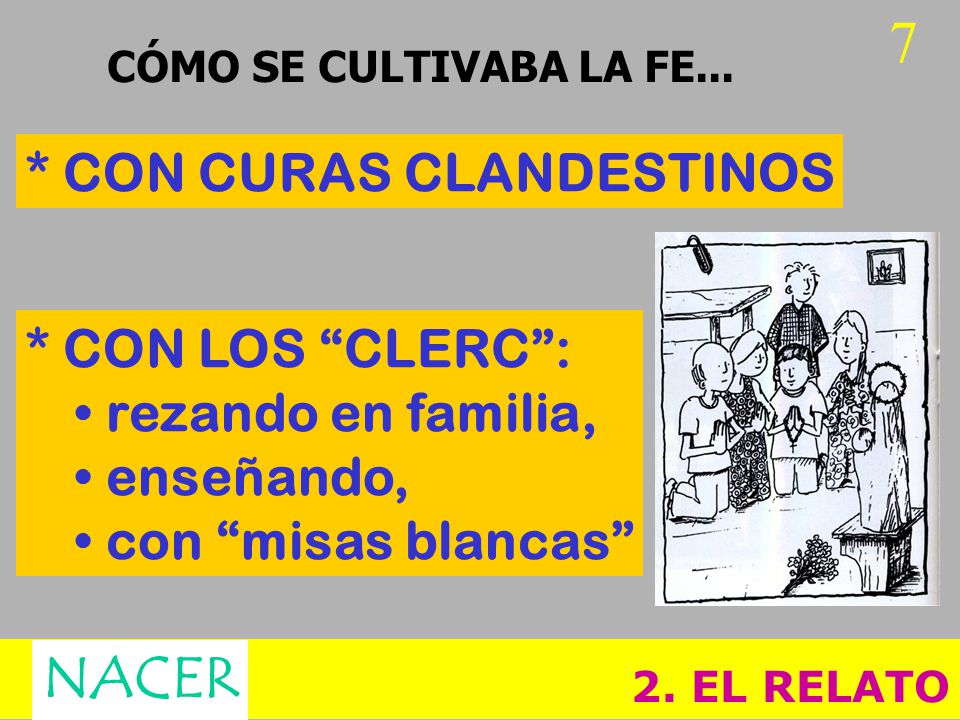 7 NACER 2. EL RELATO * CON CURAS CLANDESTINOS * CON LOS CLERC :