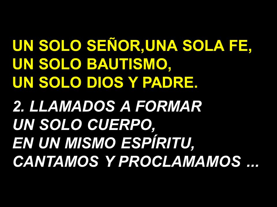 UN SOLO SEÑOR,UNA SOLA FE,