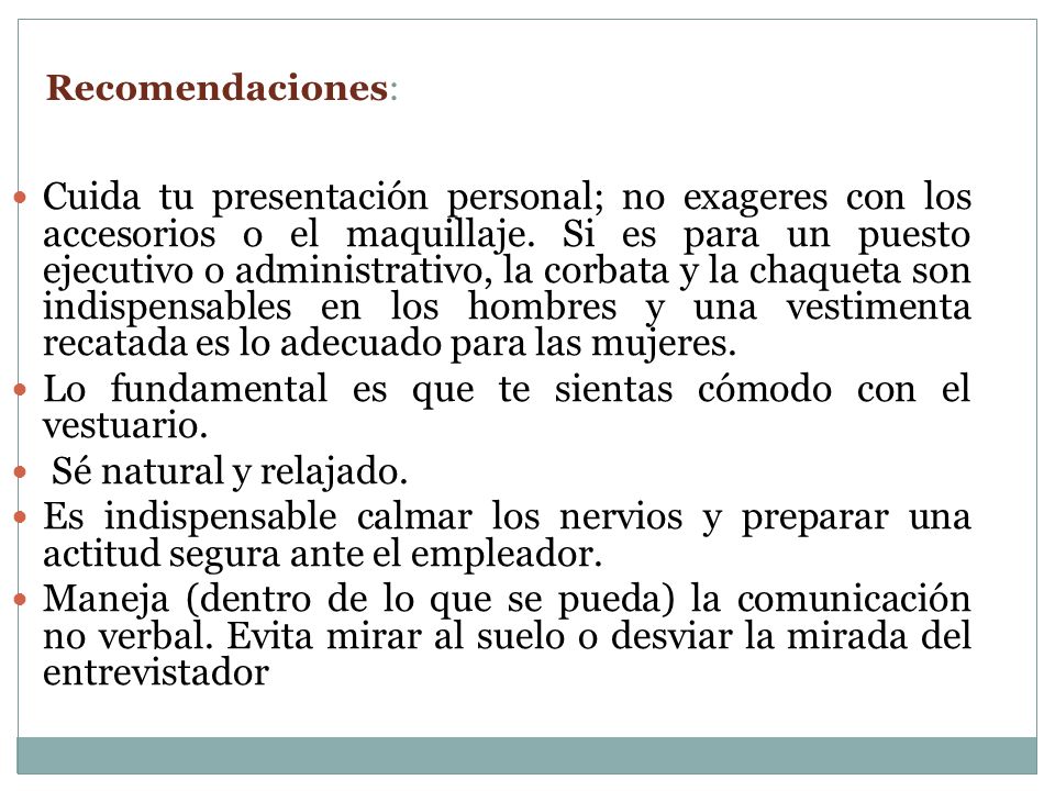 Lo fundamental es que te sientas cómodo con el vestuario.