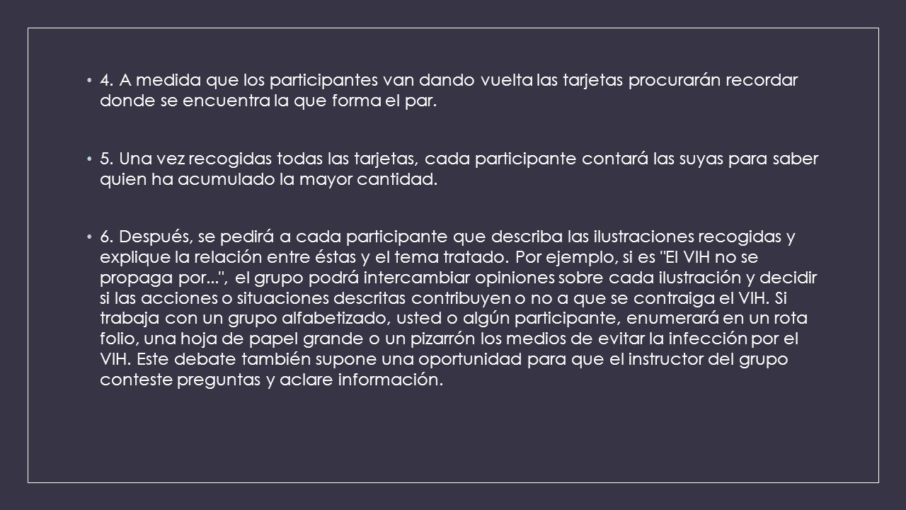 4. A medida que los participantes van dando vuelta las tarjetas procurarán recordar donde se encuentra la que forma el par.