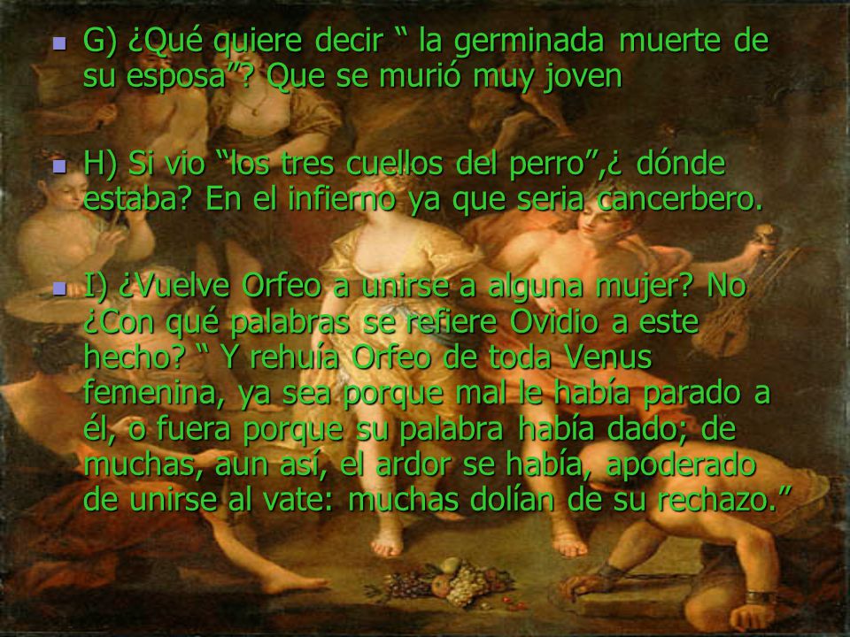 G) ¿Qué quiere decir la germinada muerte de su esposa