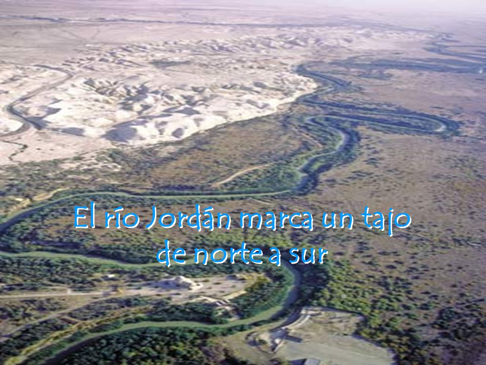 El río Jordán marca un tajo de norte a sur