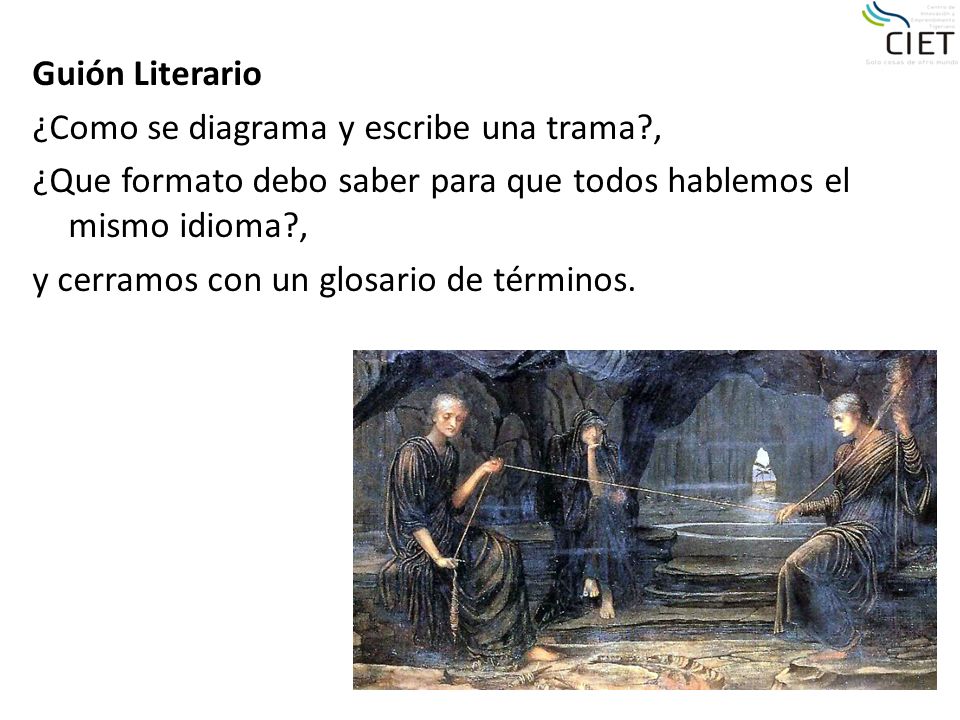 Guión Literario ¿Como se diagrama y escribe una trama , ¿Que formato debo saber para que todos hablemos el mismo idioma ,