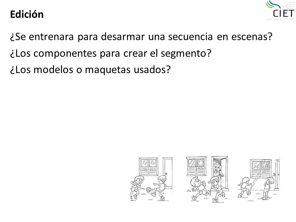 Edición ¿Se entrenara para desarmar una secuencia en escenas ¿Los componentes para crear el segmento