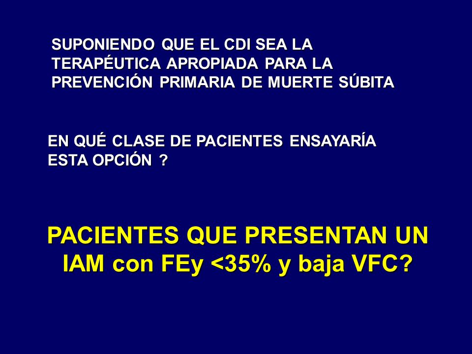 PACIENTES QUE PRESENTAN UN IAM con FEy <35% y baja VFC
