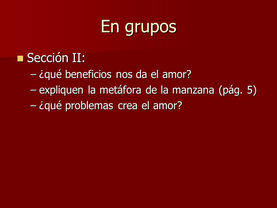 En grupos Sección II: ¿qué beneficios nos da el amor