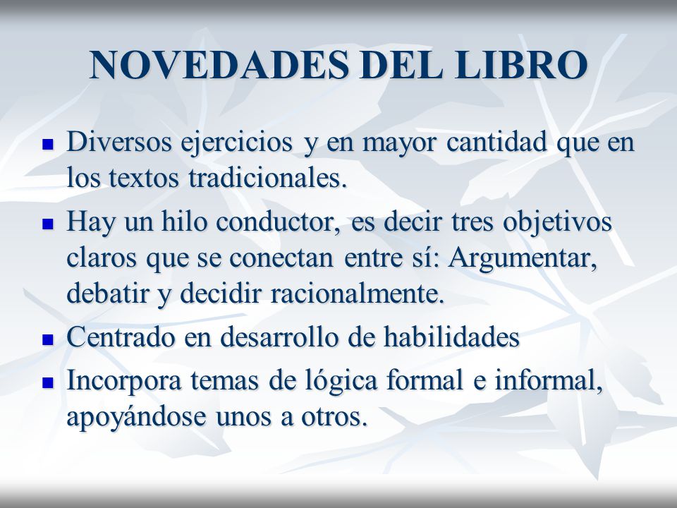NOVEDADES DEL LIBRO Diversos ejercicios y en mayor cantidad que en los textos tradicionales.