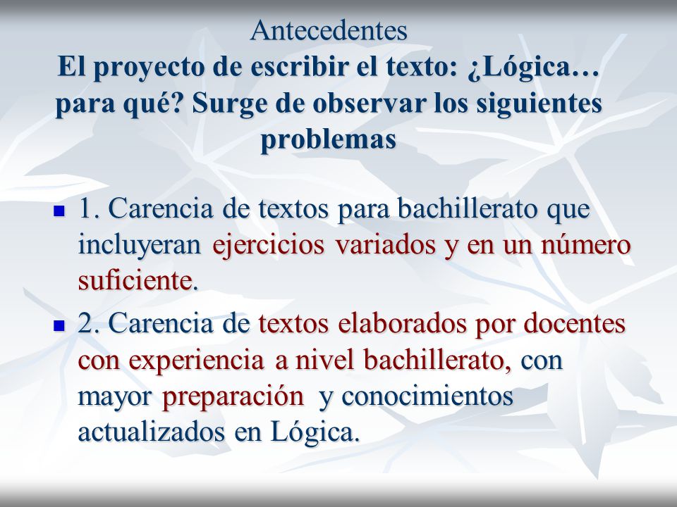 Antecedentes El proyecto de escribir el texto: ¿Lógica… para qué