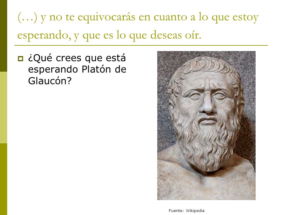 (…) y no te equivocarás en cuanto a lo que estoy esperando, y que es lo que deseas oír.