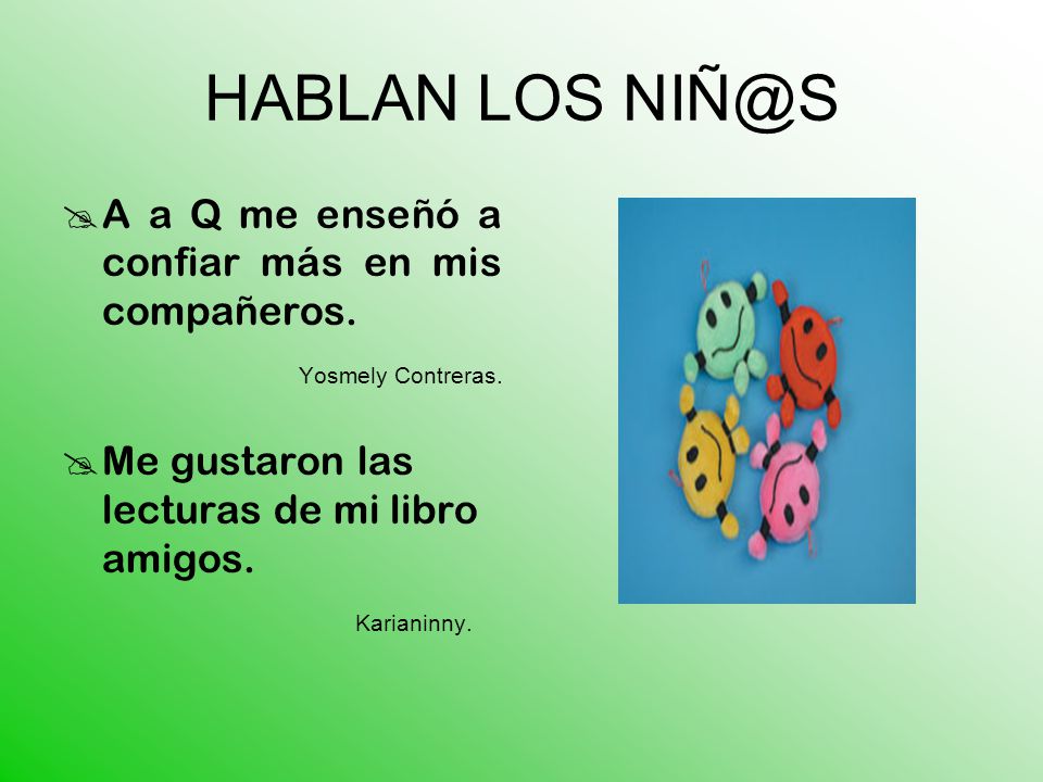 HABLAN LOS A a Q me enseñó a confiar más en mis compañeros.