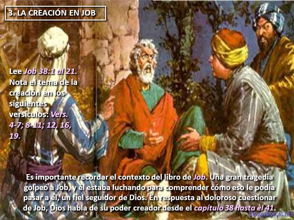 Lee Job 38:1 al 21. Nota el tema de la creación en los siguientes