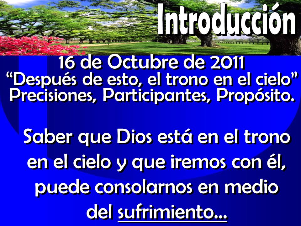 Introducción 16 de Octubre de Después de esto, el trono en el cielo Precisiones, Participantes, Propósito.