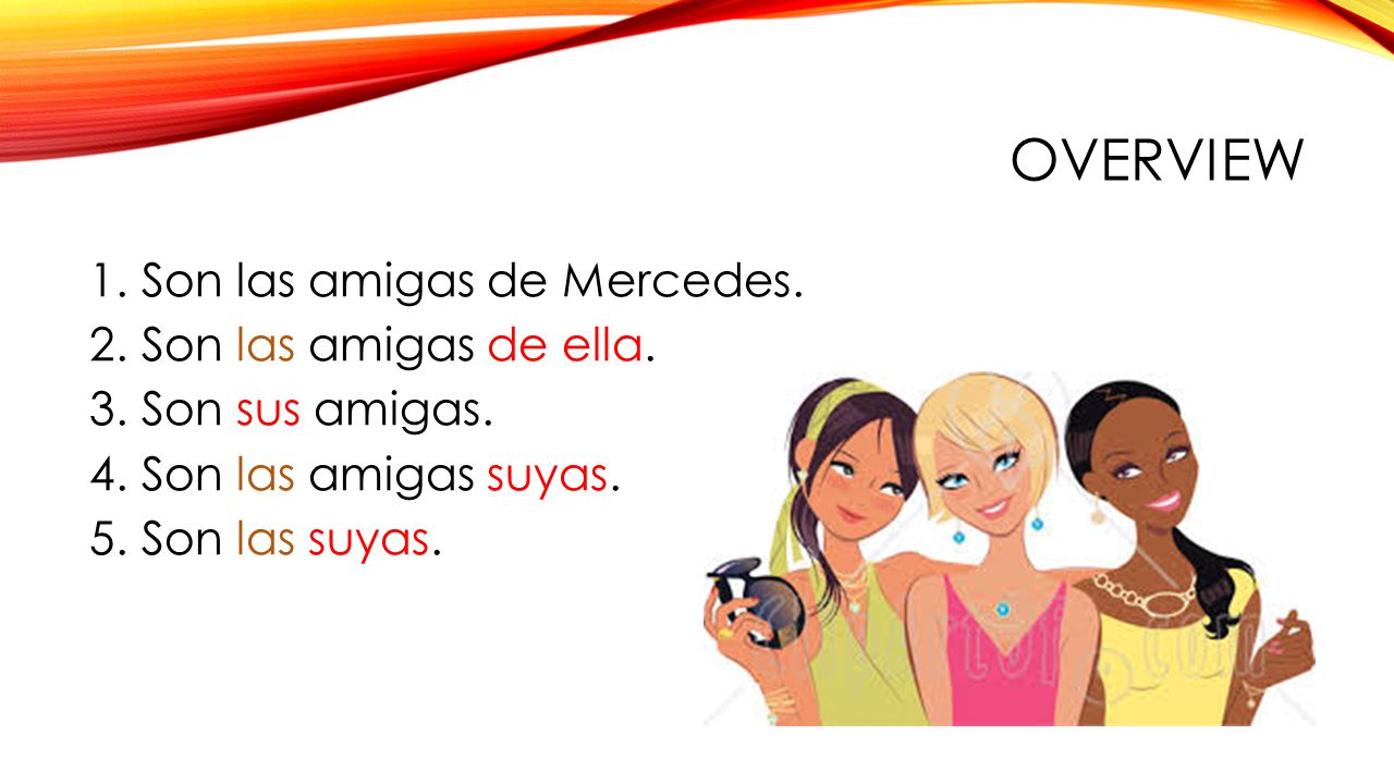overview Son las amigas de Mercedes. Son las amigas de ella.