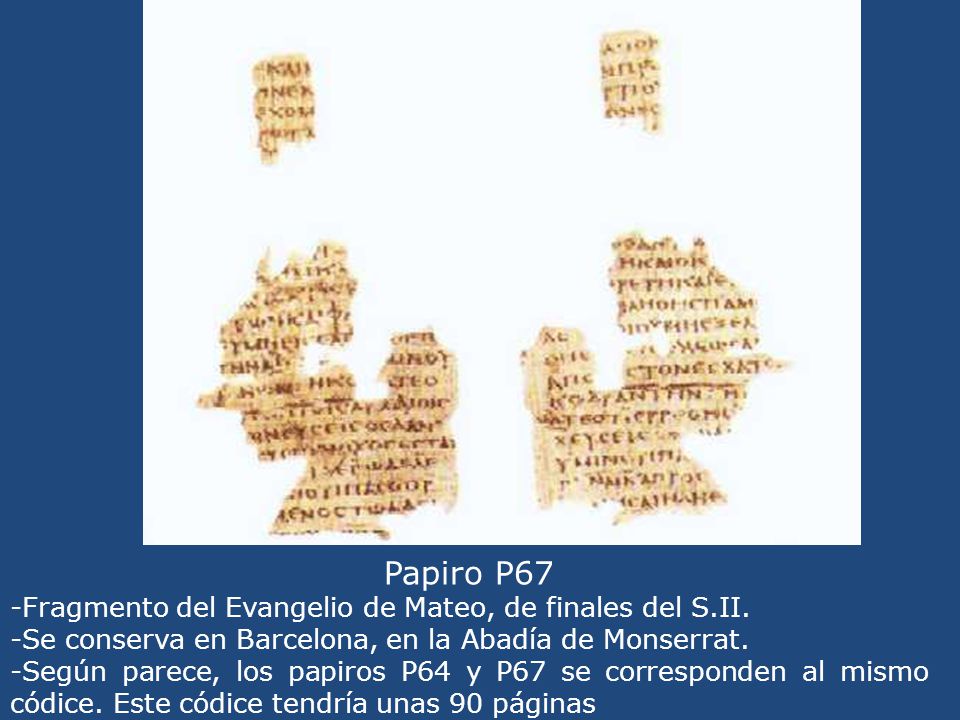 Papiro P67 -Fragmento del Evangelio de Mateo, de finales del S.II.