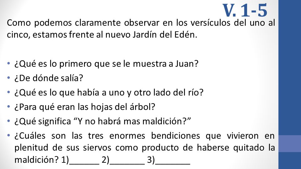 V. 1-5 Como podemos claramente observar en los versículos del uno al cinco, estamos frente al nuevo Jardín del Edén.