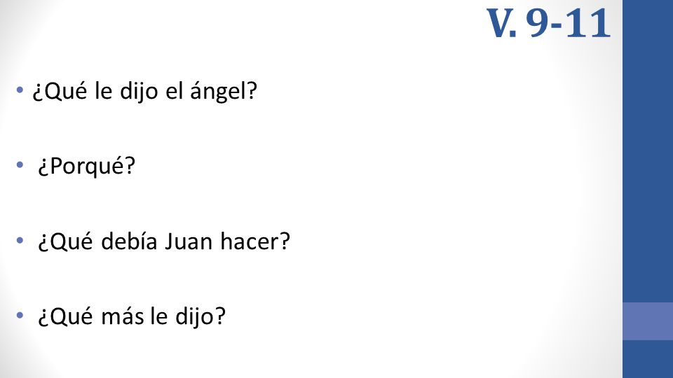 V ¿Qué le dijo el ángel ¿Porqué ¿Qué debía Juan hacer