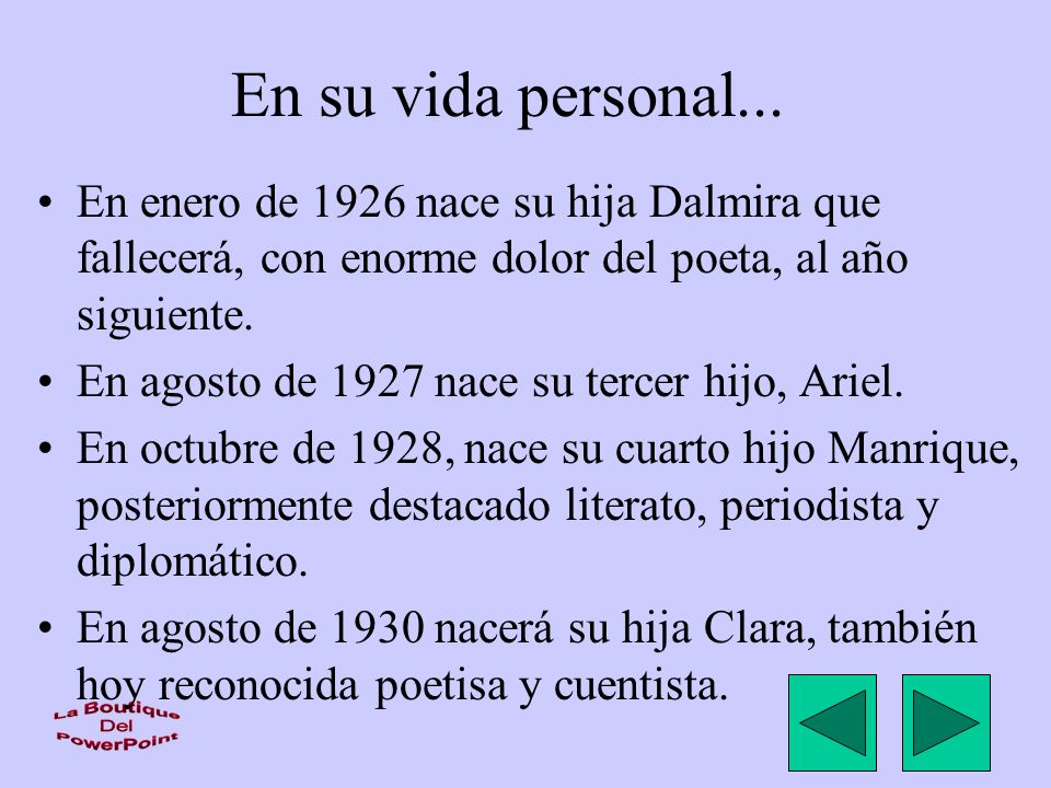 En su vida personal... En enero de 1926 nace su hija Dalmira que fallecerá, con enorme dolor del poeta, al año siguiente.