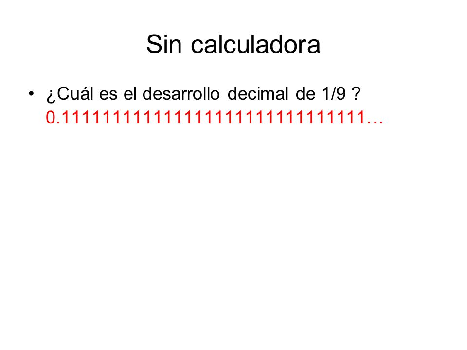 Sin calculadora ¿Cuál es el desarrollo decimal de 1/9