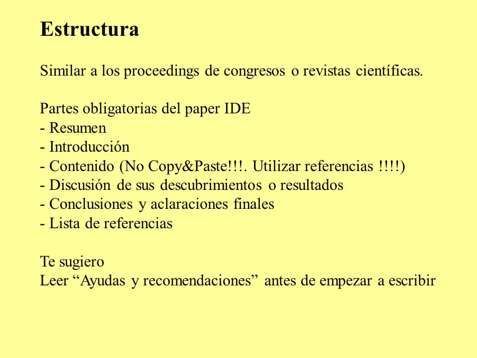 Estructura Similar a los proceedings de congresos o revistas científicas. Partes obligatorias del paper IDE.