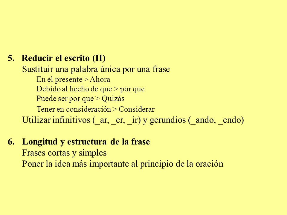 5. Reducir el escrito (II) Sustituir una palabra única por una frase