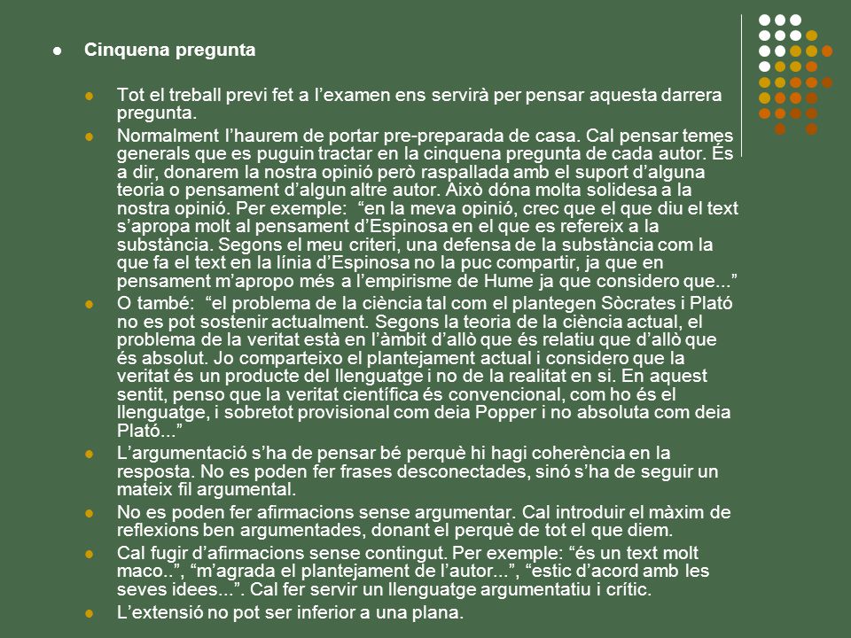 Cinquena pregunta Tot el treball previ fet a l’examen ens servirà per pensar aquesta darrera pregunta.