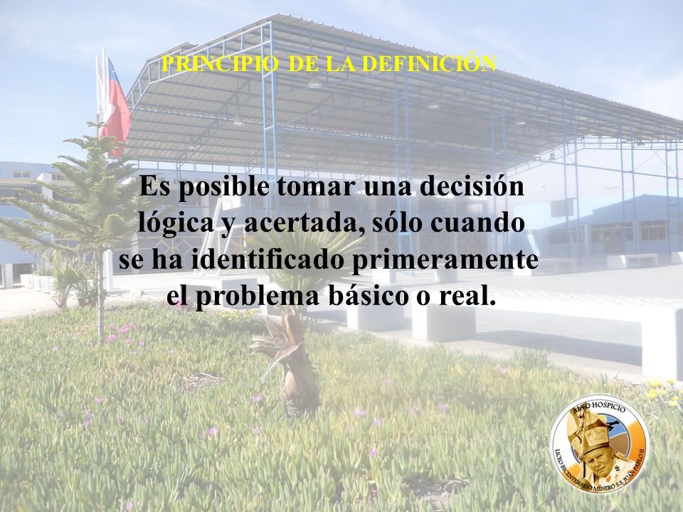Es posible tomar una decisión lógica y acertada, sólo cuando