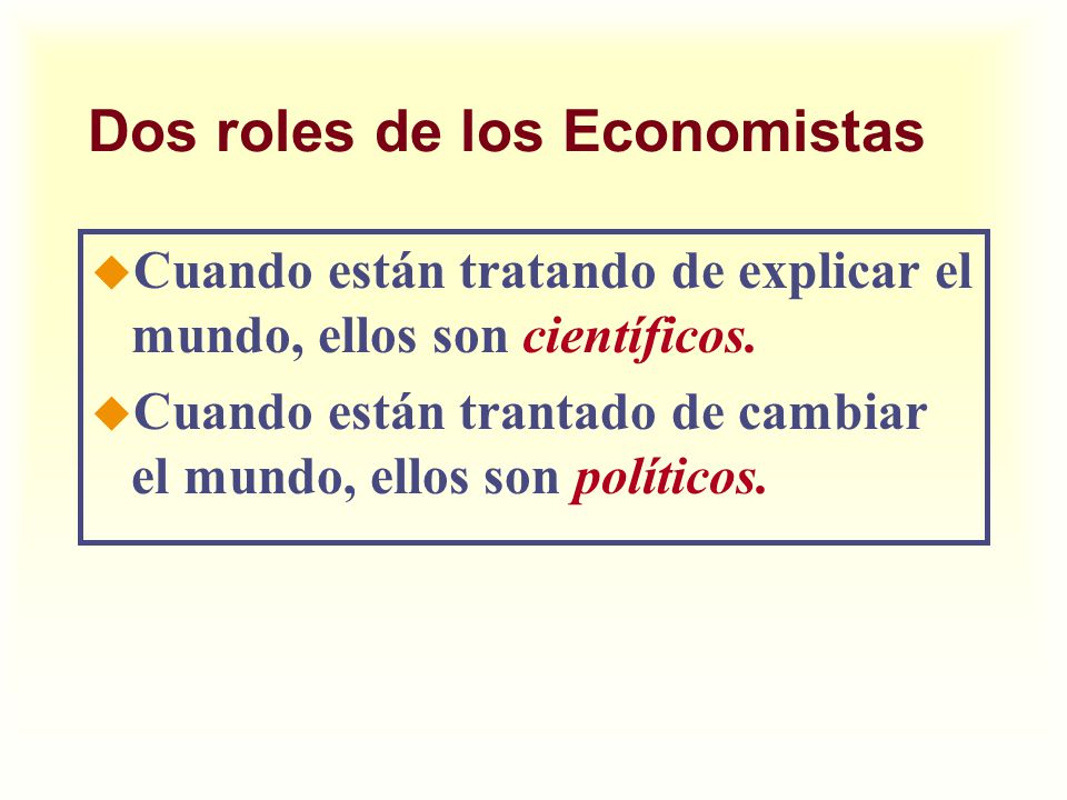 Dos roles de los Economistas