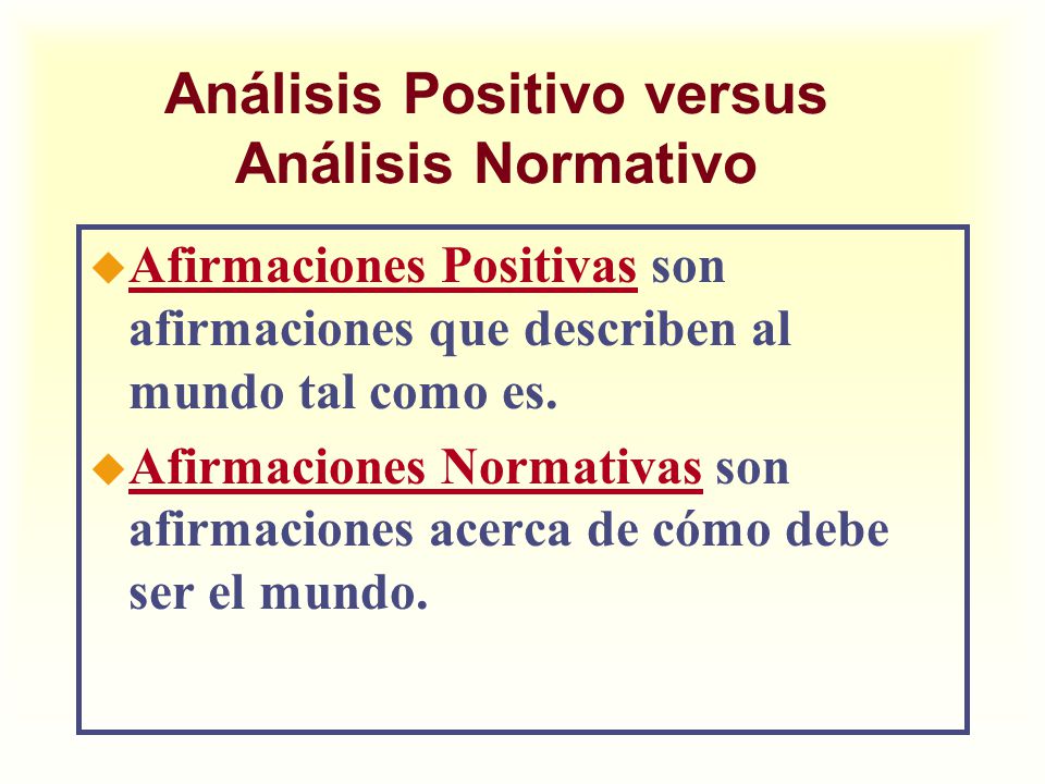 Análisis Positivo versus Análisis Normativo