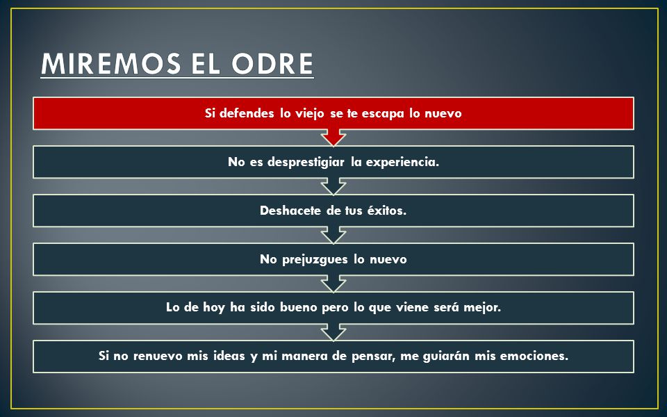 MIREMOS EL ODRE Si defendes lo viejo se te escapa lo nuevo