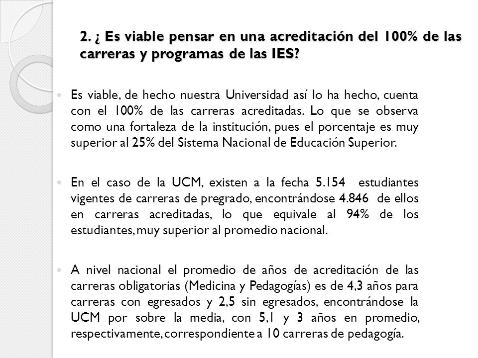 2. ¿ Es viable pensar en una acreditación del 100% de las carreras y programas de las IES