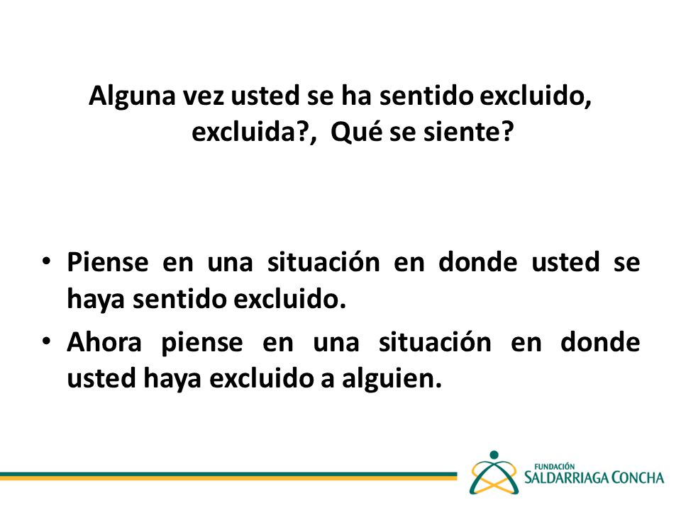 Alguna vez usted se ha sentido excluido, excluida , Qué se siente