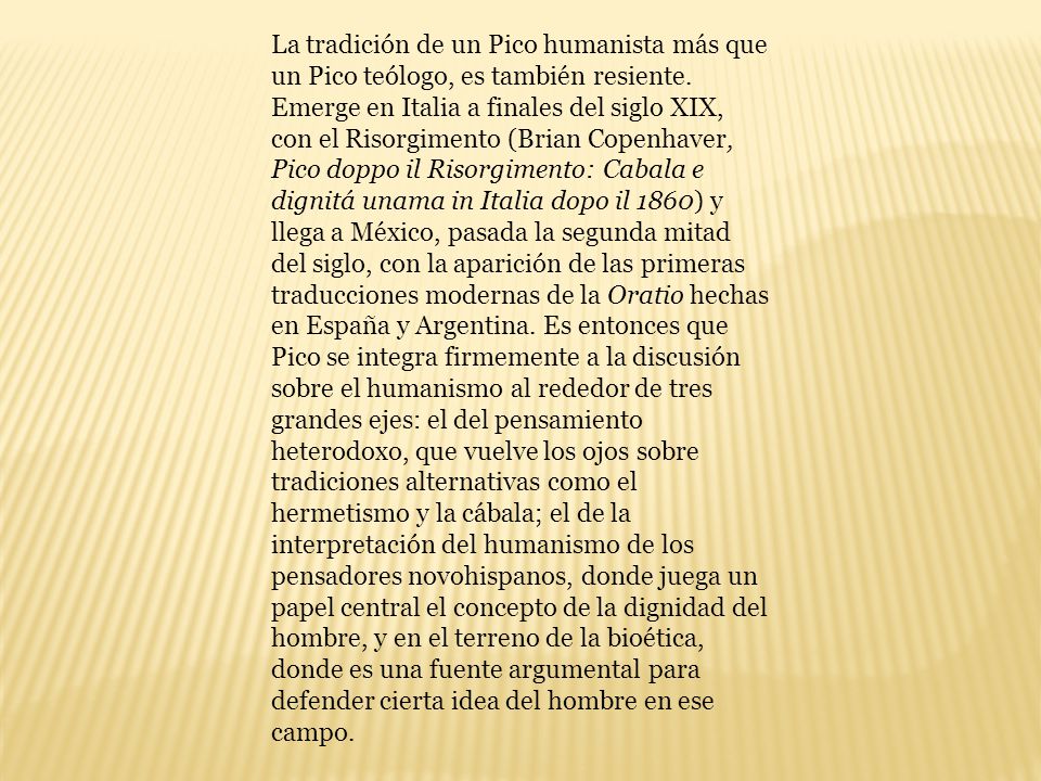 La tradición de un Pico humanista más que un Pico teólogo, es también resiente.